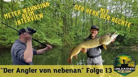 Der Angler Von Nebenan Folge Mit Der Herr Der Hechte Youtube