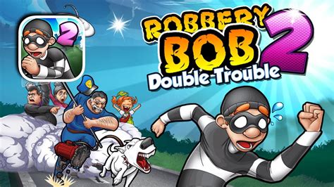 Robbery Bob Double Trouble Gameplay Walkthrough Part Playa