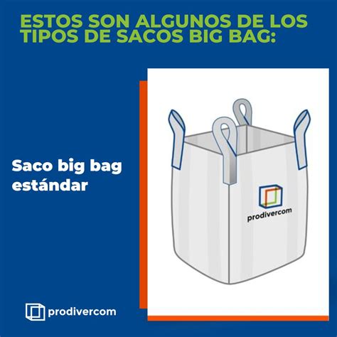 Tipos De Sacis - Estos son algunos de los tipos de sacos Big Bag: | Prodivercom SAC