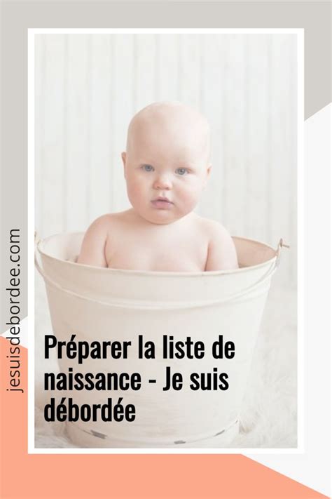 Pr Parer La Liste De Naissance Je Suis D Bord E Liste De Naissance