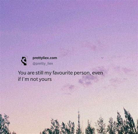 You Are Still My Favourite Person Even If I M Not Yours