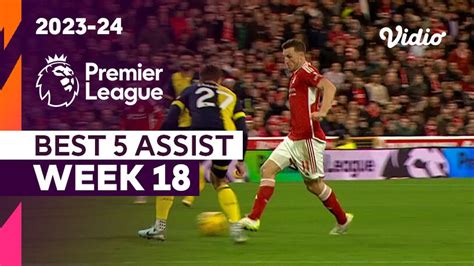 5 Assist Terbaik Matchweek 18 Premier League 2023 24 Vidio