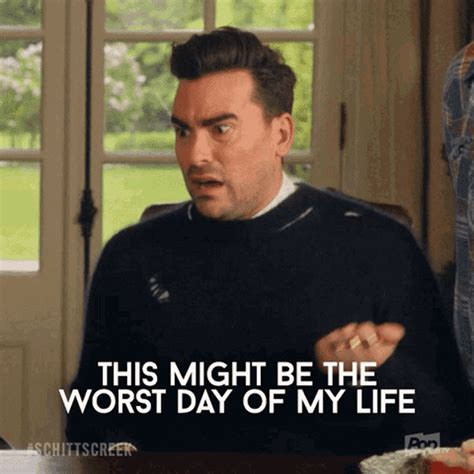 Worst Day Of My Life David  Worstdayofmylife David Schittscreek Discover And Share S