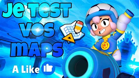 Live Brawl Stars Fr Je Test Vos Maps Avec Les Abos Rush