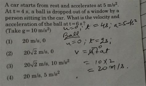 A Car Starts From Rest And Accelerates At 5 M S2 At T 4 S A Ball Is Dro