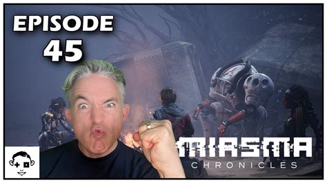 Let S Play MIASMA CHRONICLES Episode 45 ROBOT ROAD YouTube