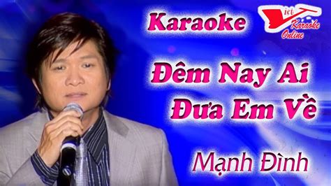 Karaoke Dem Nay Ai Dua Em Ve Manh Dinh Youtube