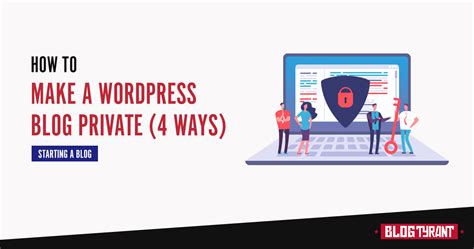 How To Make Your Wordpress Blog Or Website Private Ways