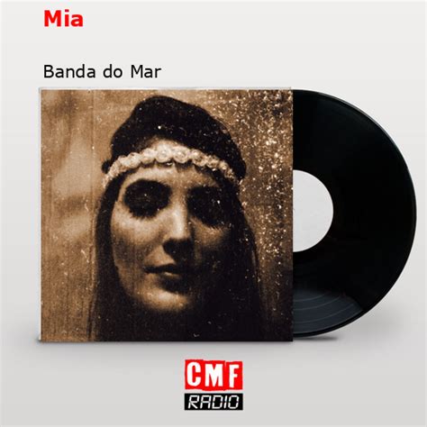 La Historia Y El Significado De La Canción Mia Banda Do Mar