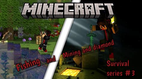 Part 3 Fishing And Mining For Diamonds Minecraft PE Itzblackgamer