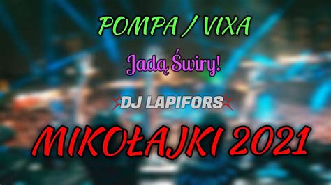 POMPA VIXA PIXA 2022 Jadą Świry MIKOŁAJKI 2021 DJ Lapifors