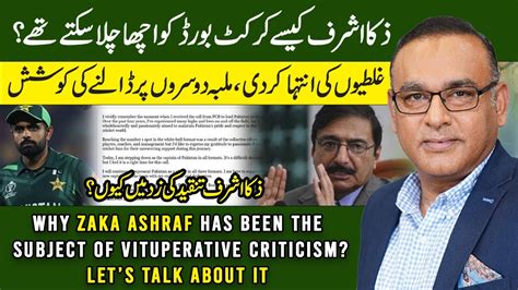 Why Zaka Ashraf Has Been The Subject Of Vituperative Criticism Lets