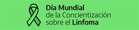 De Septiembre D A Mundial De La Concientizaci N Sobre El Linfoma