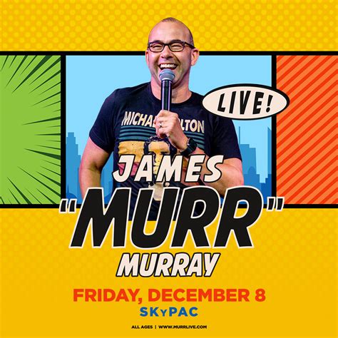 James "Murr" Murray Live! - SKyPAC