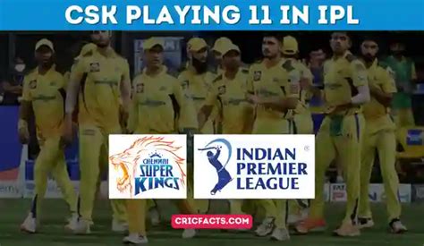 Chennai Super Kings Playing 11 In Ipl 2023 Chennai Super Kings Today