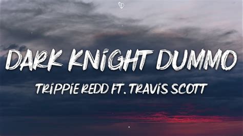 Trippie Redd Dark Knight Dummo Ft Travis Scott Lyrics Youtube