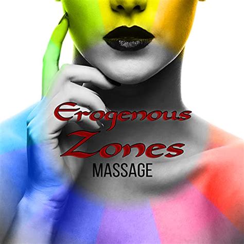 Erogenous Zones Massage Music For Erotic Massage Tantric