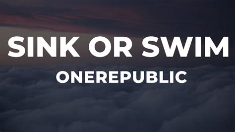 OneRepublic Sink Or Swim Lyrics YouTube