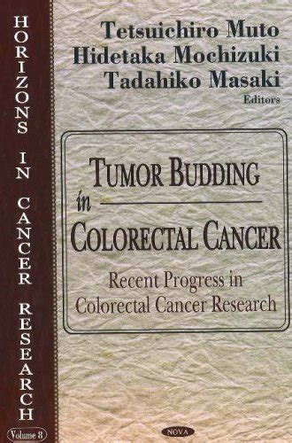 Buy Tumor Budding In Colorectal Cancer Recent Progress In Colorectal