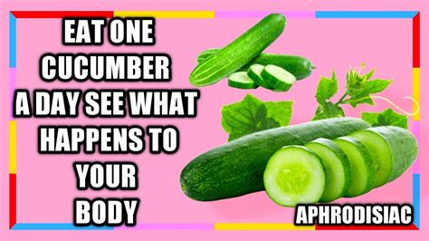 The Importance Of Cucumber Sexually 🥒 Health Benefits Of Cucumber 🥒 Youtube