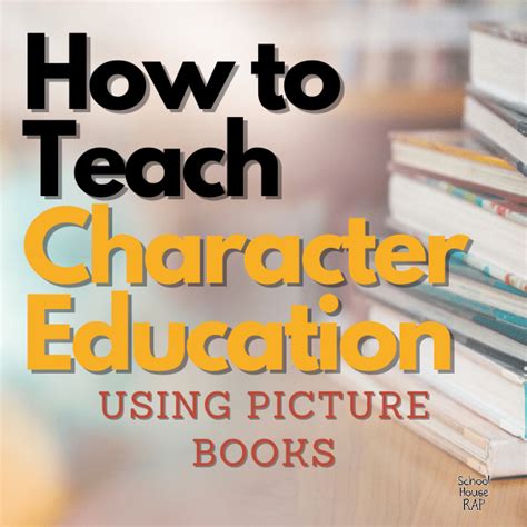 How to Teach Character Education using Picture Books - School House Rap