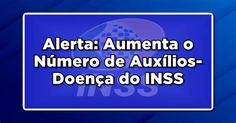 Alerta Aumenta o Número de Auxílios Doença do INSS devido ao Vício em