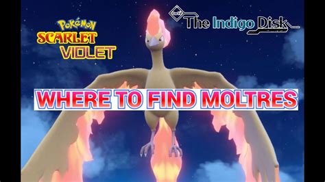 Moltres Location In Pok Mon Scarlet And Violet Dlc The Indigo Disk