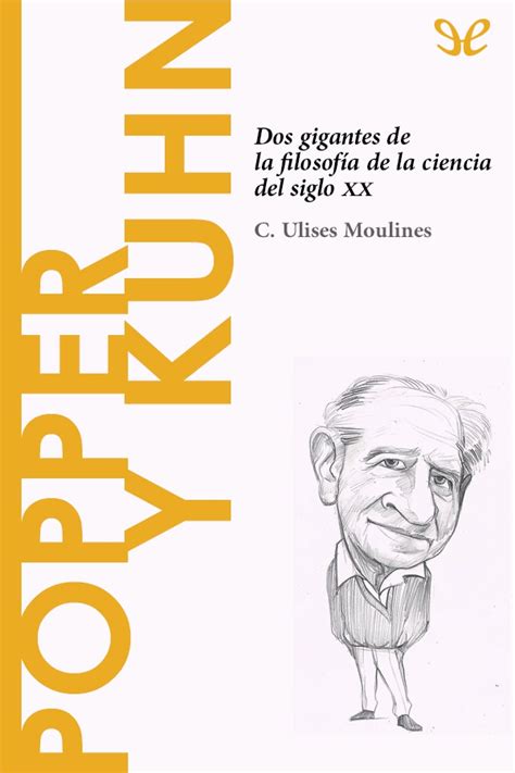 Leer Popper Y Kuhn Dos Gigantes De La Filosofía De La Ciencia Del