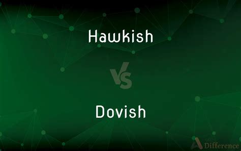 Hawkish vs. Dovish — What’s the Difference?