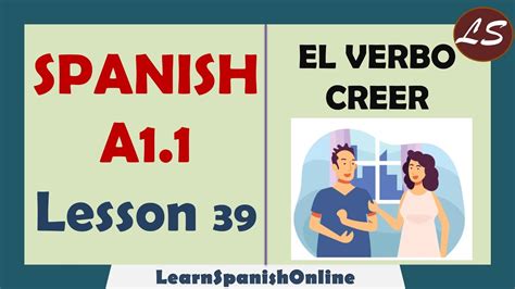 El Verbo Creer En Español The Verb Creer In Spanish A1 Lesson 39