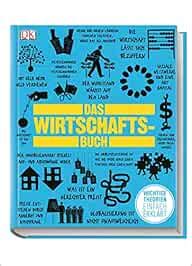 Big Ideas Das Wirtschaftsbuch Wichtige Theorien Einfach Erkl Rt