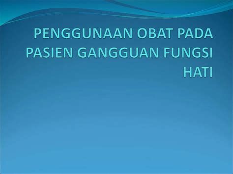 Penggunaan Obat Pada Pasien Gangguan Fungsi Hatippt