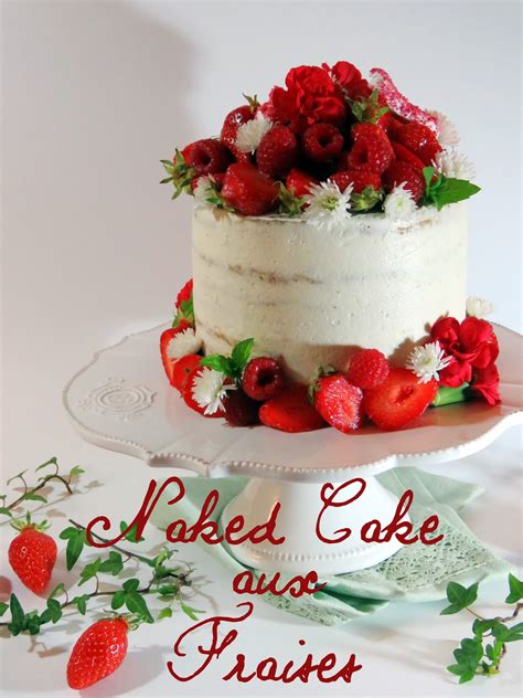 J En Reprendrai Bien Un Bout Naked Cake Aux Fraises