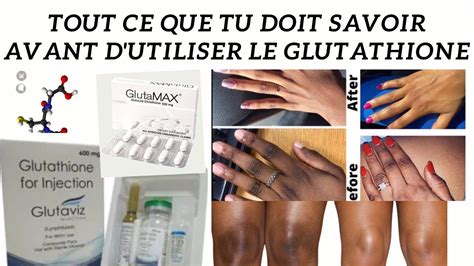 Tout Ce Que Tu Doit Savoir Avant D Utiliser Le Glutathion Pour