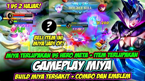 GAMEPLAY MIYA MIYA BUILD TERSAKIT ITEM TERLUPAKAN VS MM META