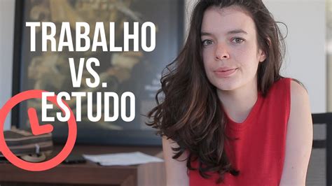 Como Conciliar TRABALHO E ESTUDO FACULDADE HeyGabs YouTube