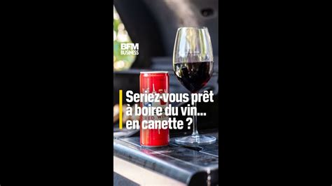 Seriez Vous Pr T Boire Du Vin En Canette