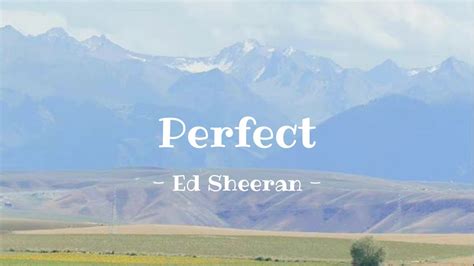 Perfect Ed Sheeran Lirik Dan Terjemahan Youtube Music