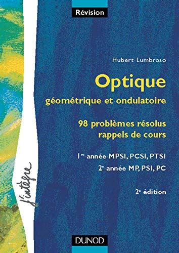 Optique géométrique et ondulatoire 98 problèmes résolus rappels de