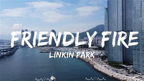 Linkin Park Friendly Fire Lyrics Sanders Music YouTube