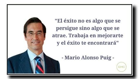 Mario Alonso Puig Frases Bonitas De Libros Motivacion Trabajo