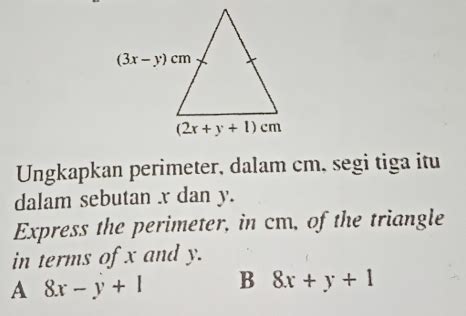 Solved Ungkapkan Perimeter Dalam Cm Segi Tiga Itu Dalam Sebutan X