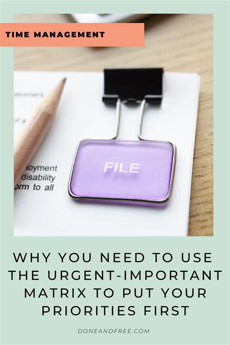 Why You Need To Use The Urgent Important Matrix To Put Your Priorities First Done And Free