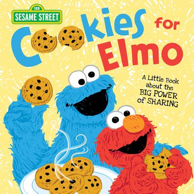 Cookies for Elmo: A Little Book about the Big Power of Sharing! by Erin Guendelsberger | Goodreads