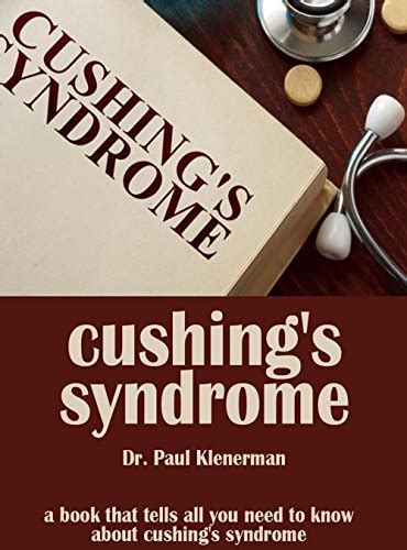 Cushings Syndrome A Book Tha Tells All You Need To Know About Cushings