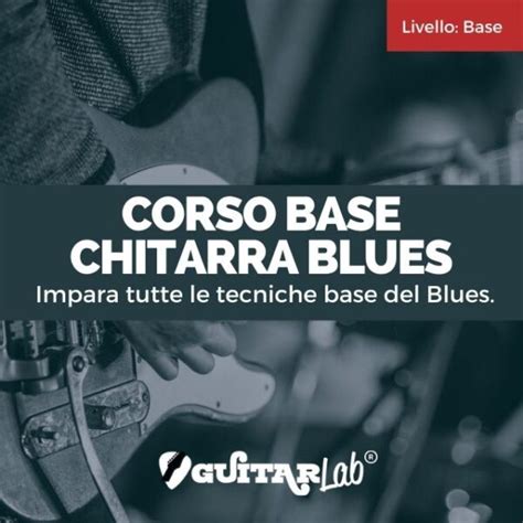 Corso Base Di Chitarra Blues Moderna GUITARLab