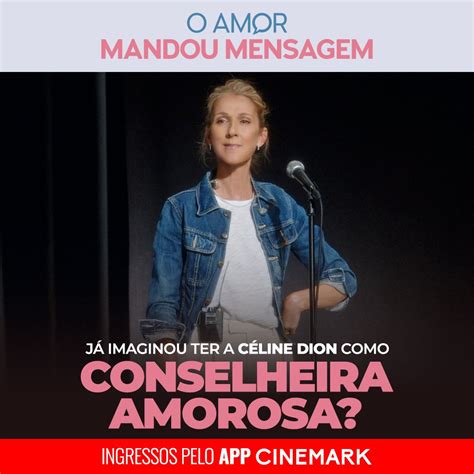 cinemarkoficial on Twitter Se a Céline Dion te der conselhos sobre o