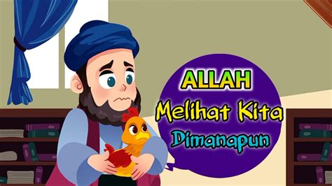 Allah Melihat Kita Dimanapun Kisah Orang Sholeh Youtube