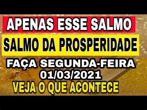 ESSE ÚNICO SALMO SALMO DA PROSPERIDADE REPITA 3 VEZES HOJE VEJA O