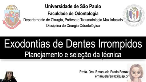 E Aulas Da USP Exodontia De Dentes Irrompidos Planejamento E